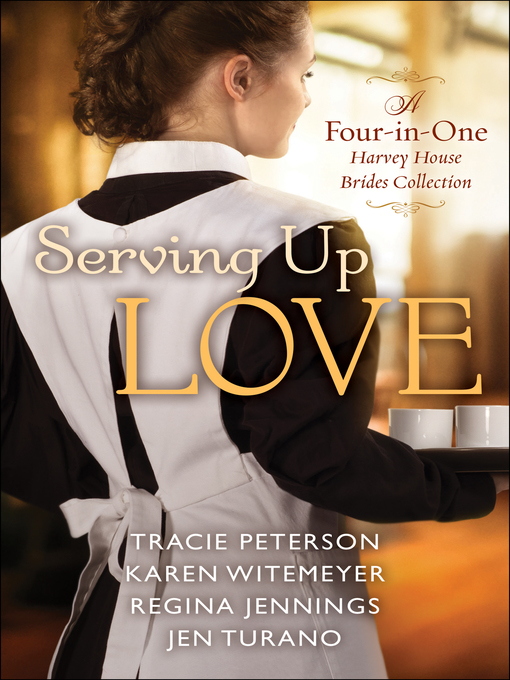 Title details for Serving Up Love by Tracie Peterson - Wait list